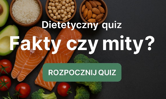 Fakty i mity o zdrowym odżywianiu – rozwiąż test